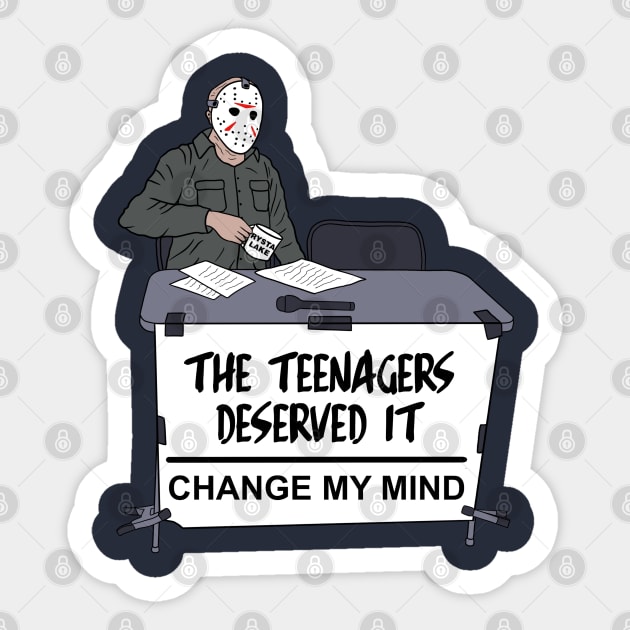 The teenagers deserved it Sticker by joefixit2